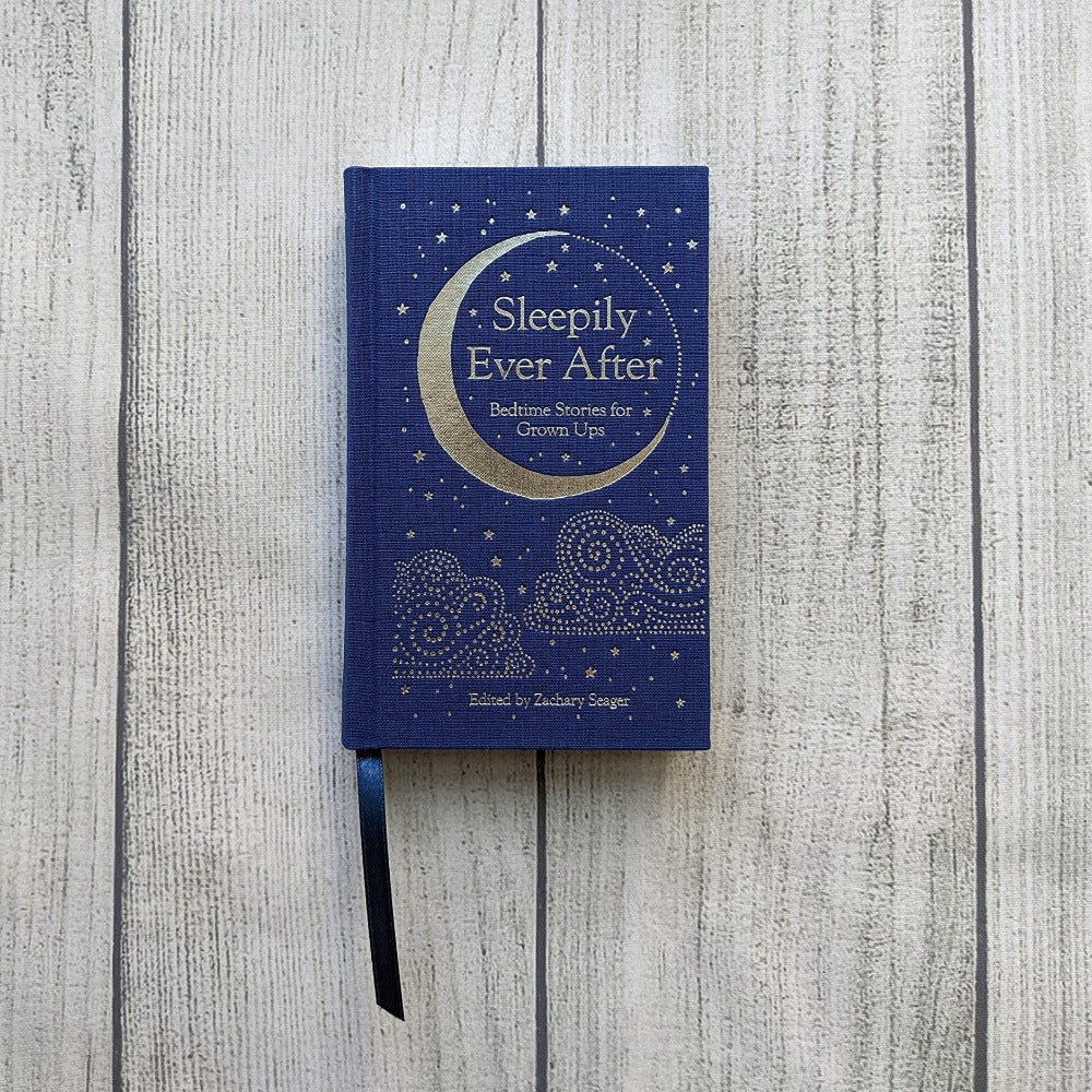 Sleepily Ever After: Bedtime Stories for Grown Ups