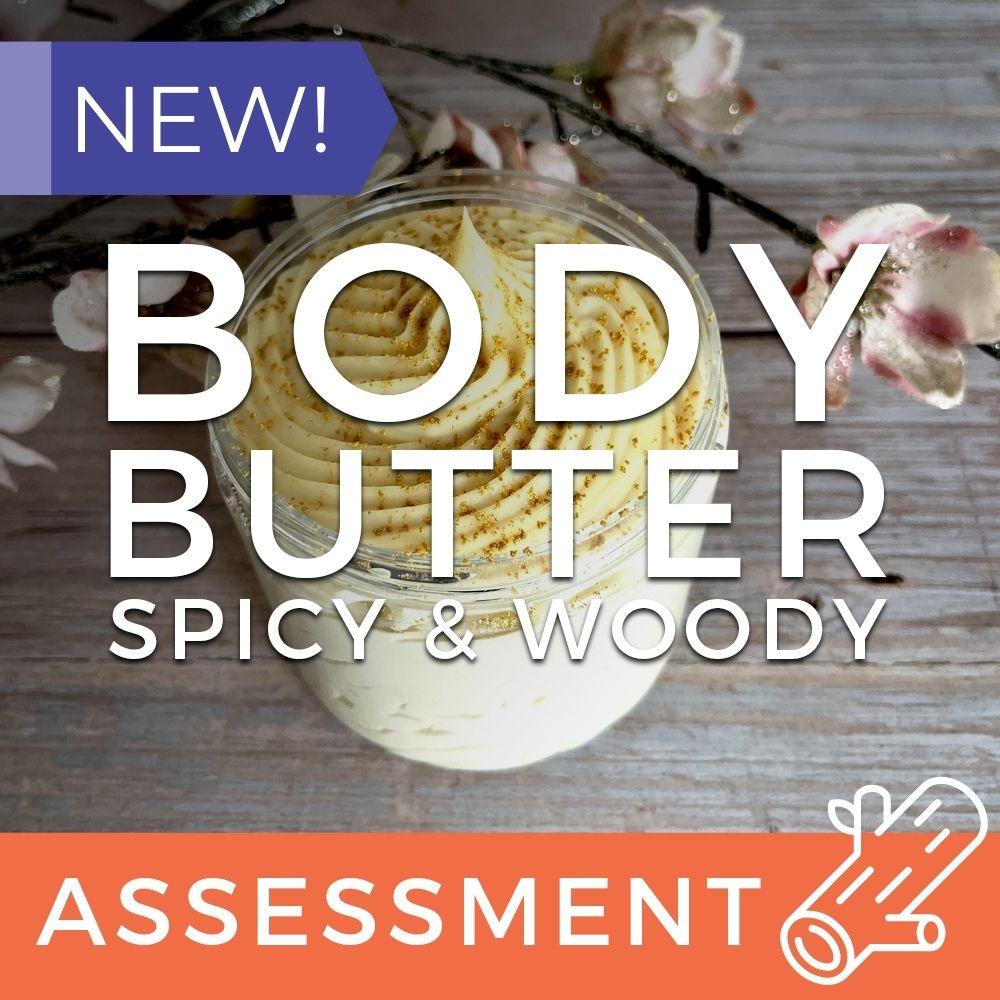 Body Butter Assessment (CPSR) - Spicy & Woody