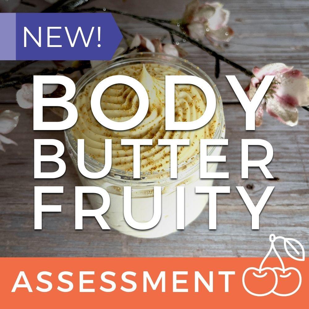 Body Butter Assessment (CPSR) - Fruity