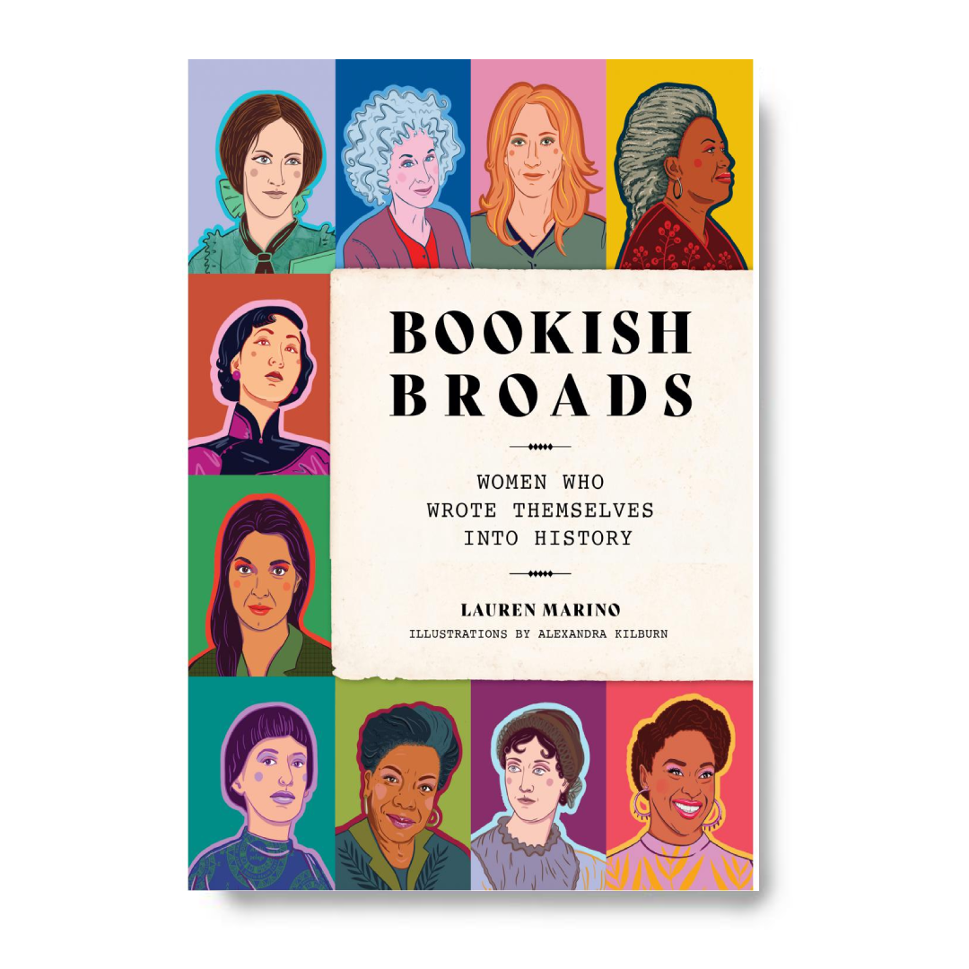 Bookish Broads: Women Who Wrote Themselves Into History