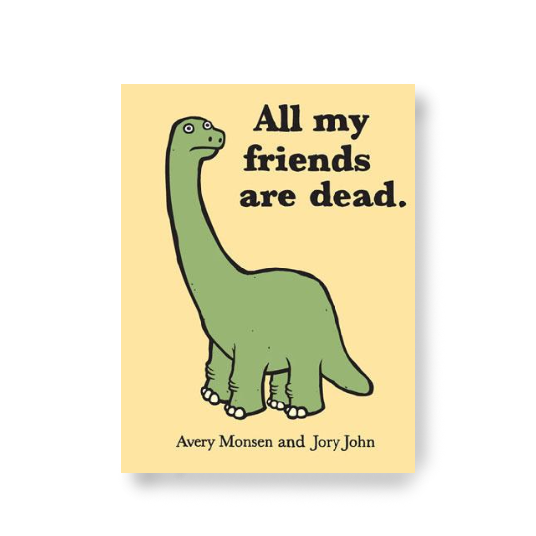 All My Friends Are Dead