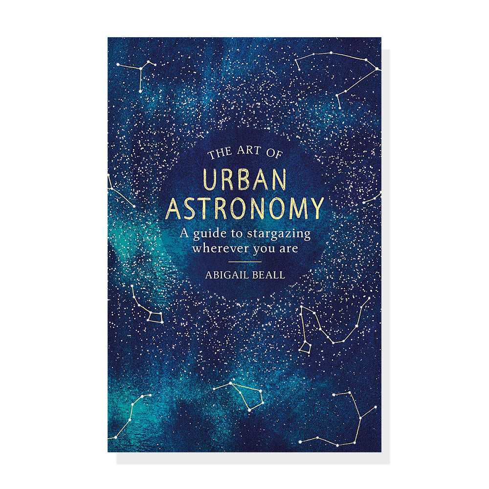 The Art of Urban Astronomy: A Guide to Stargazing Wherever You Are
