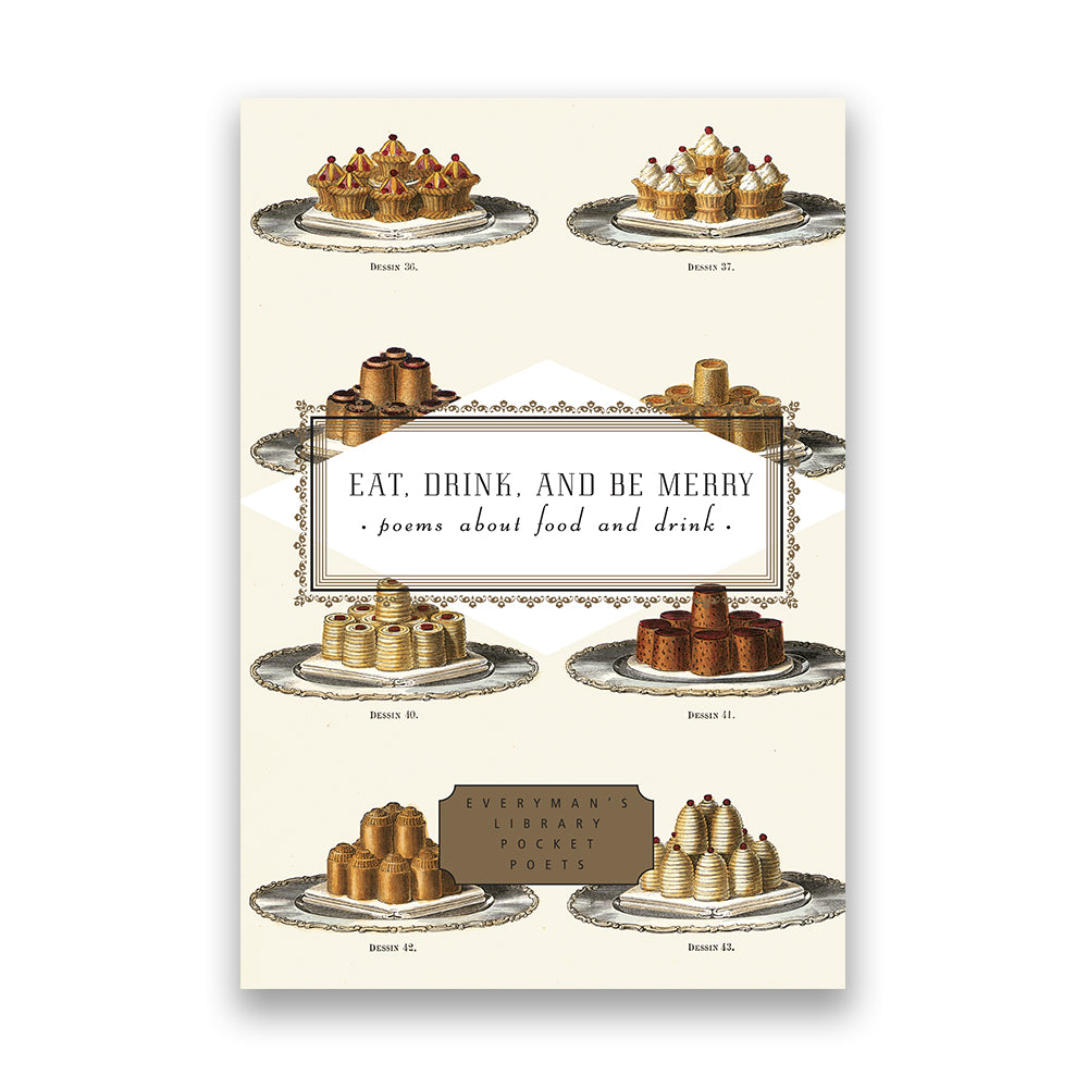 Eat, Drink, and Be Merry: Poems about Food and Drink