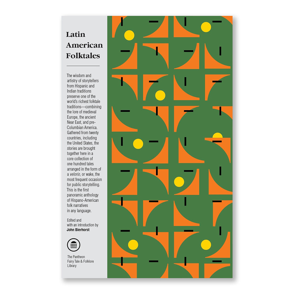 Latin American Folktales: Stories from Hispanic and Indian Traditions