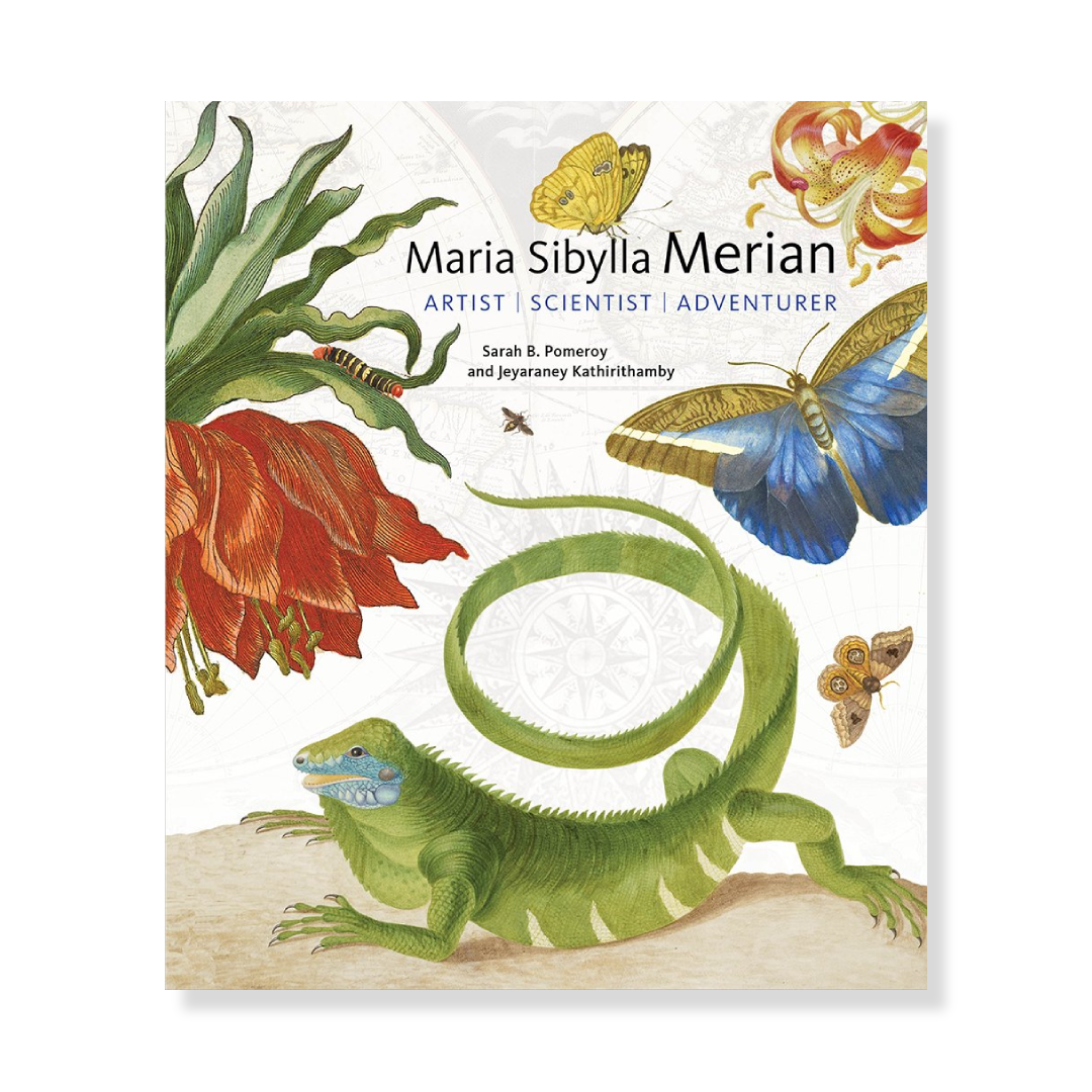 Maria Sibylla Merian: Artist, Scientist, Adventurer