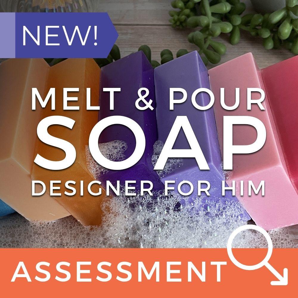 Melt & Pour Soap Assessment (CPSR) - Designer-Inspired For Him
