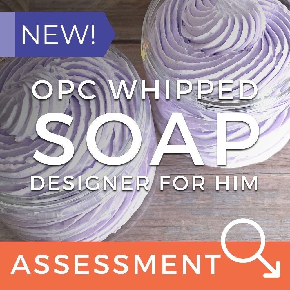 OPC Whipped Soap Assessment (CPSR) - Designer-Inspired For Him