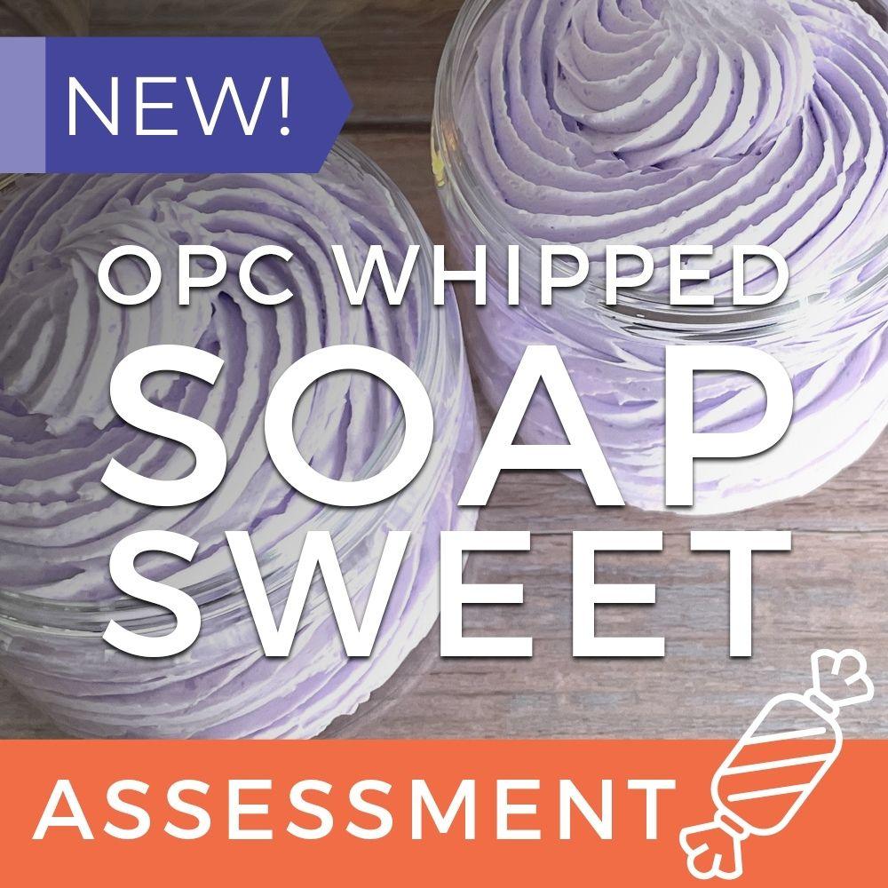 OPC Whipped Soap Assessment (CPSR) - Sweet