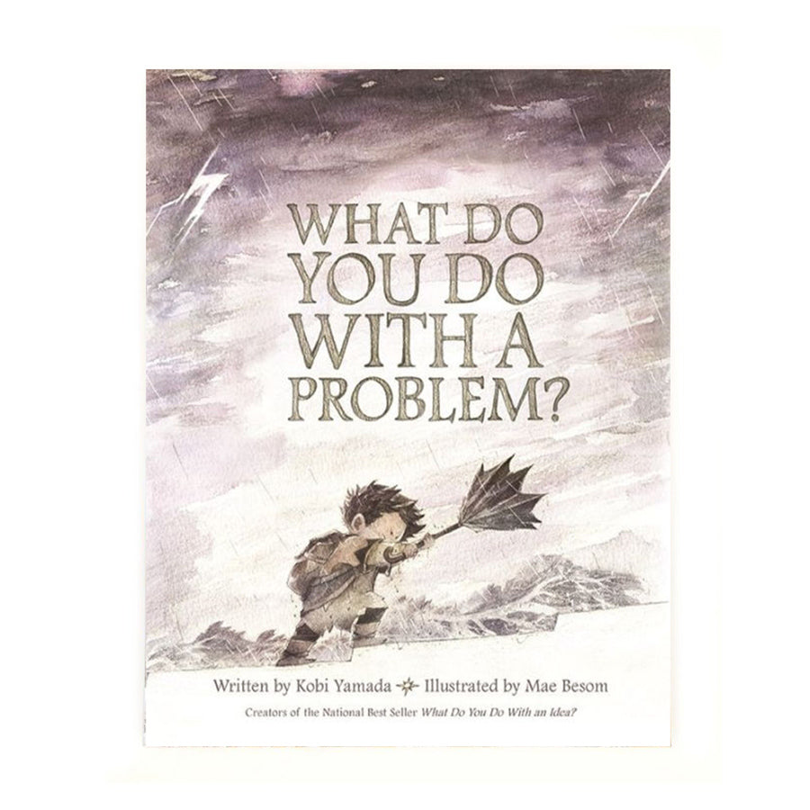 What Do You Do With a Problem?