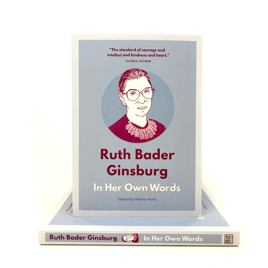 Ruth Bader Ginsburg: In Her Own Words