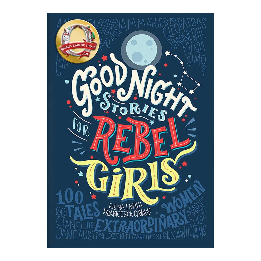 Good Night Stories for Rebel Girls: 100 Tales of Extraordinary Women