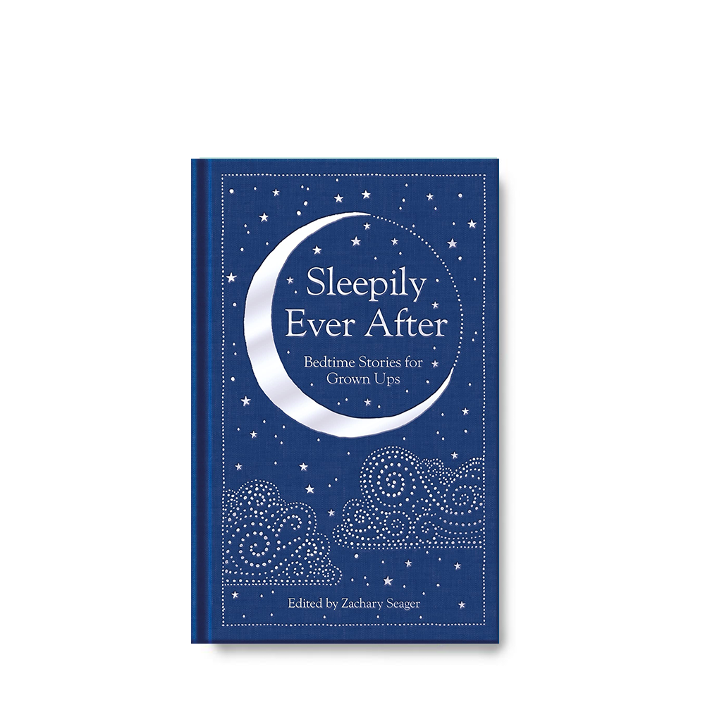 Sleepily Ever After: Bedtime Stories for Grown Ups