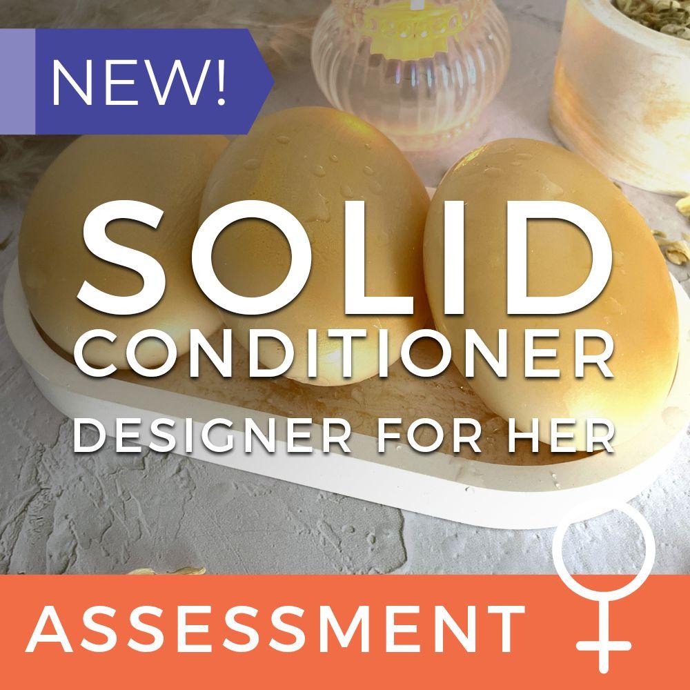 Solid Conditioner Assessment (CPSR) - Designer-Inspired For Her