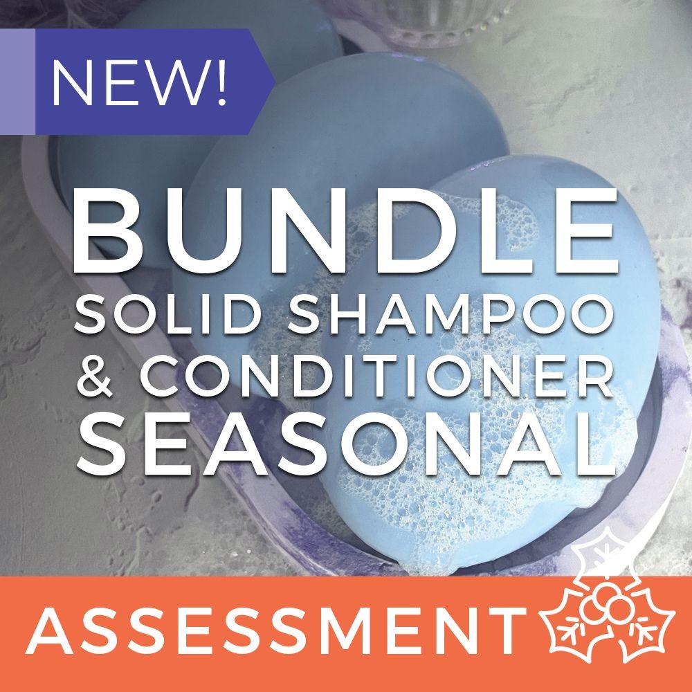 Solid Shampoo & Conditioner Assessment (CPSR) - Seasonal